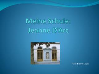 Meine Schule : Jeanne D’Arc