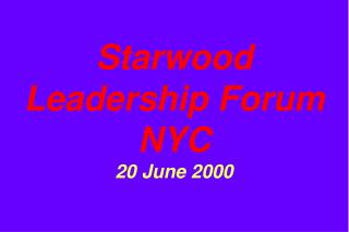 Starwood Leadership Forum NYC 20 June 2000