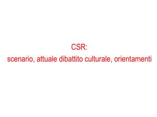 CSR: scenario, attuale dibattito culturale, orientamenti