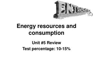 Energy resources and consumption