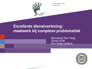 Excellente dienstverlening: maatwerk bij complexe problematiek