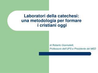 Laboratori della catechesi: una metodologia per formare i cristiani oggi