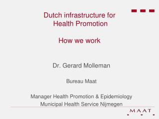 Dutch infrastructure for Health Promotion How we work