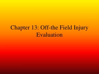 Chapter 13: Off-the Field Injury Evaluation