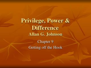 Privilege, Power &amp; Difference	 Allan G. Johnson