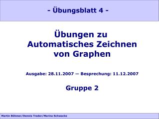 Übungen zu Automatisches Zeichnen von Graphen Ausgabe: 28.11.2007 — Besprechung: 11.12.2007