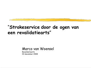 “ Strokeservice door de ogen van een revalidatiearts ”