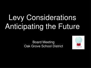 Levy Considerations Anticipating the Future