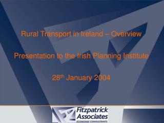 Rural Transport in Ireland – Overview Presentation to the Irish Planning Institute