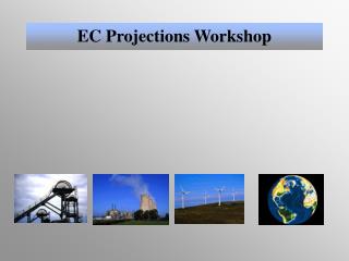 EC Projections Workshop