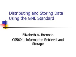 Distributing and Storing Data Using the GML Standard