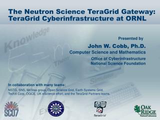 The Neutron Science TeraGrid Gateway: TeraGrid Cyberinfrastructure at ORNL