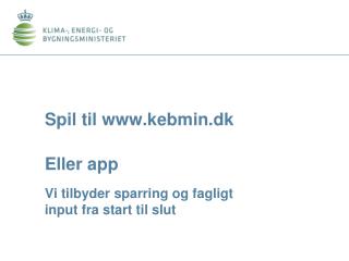 Spil til kebmin.dk Eller app