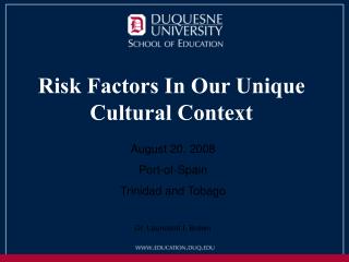 Risk Factors In Our Unique Cultural Context