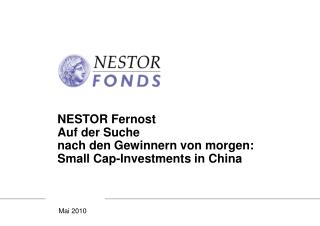 NESTOR Fernost Auf der Suche nach den Gewinnern von morgen: Small Cap-Investments in China