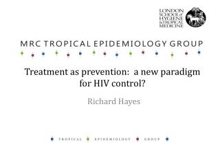 Treatment as prevention: a new paradigm for HIV control?