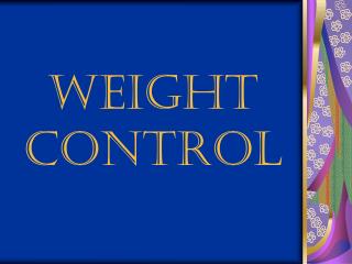 Weight control