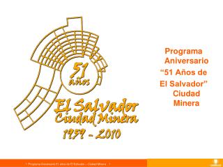 Programa Aniversario “51 Años de El Salvador” Ciudad Minera