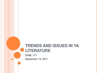 TRENDS AND ISSUES IN YA LITERATURE