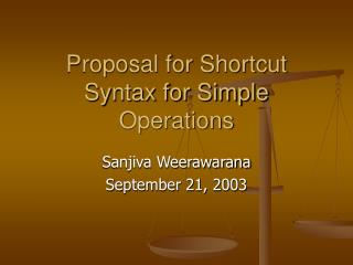 Proposal for Shortcut Syntax for Simple Operations