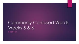 Commonly Confused Words Weeks 5 &amp; 6