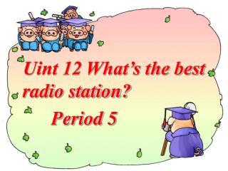 Uint 12 What’s the best radio station? Period 5