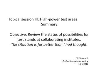 Topical session III: High-power test areas Summary