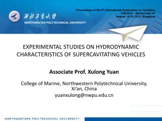 EXPERIMENTAL STUDIES ON HYDRODYNAMIC CHARACTERISTICS OF SUPERCAVITATING VEHICLES