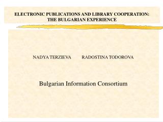 ELECTRONIC PUBLICATIONS AND LIBRARY COOPERATION: THE BULGARIAN EXPERIENCE