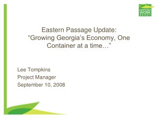 Eastern Passage Update: “Growing Georgia’s Economy, One Container at a time…”
