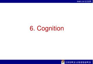 6. Cognition