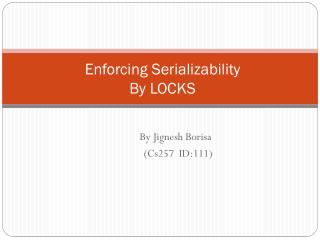 Enforcing Serializability By LOCKS