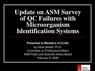 Update on ASM Survey of QC Failures with Microorganism Identification Systems