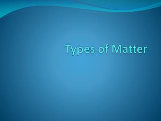 Types of Matter