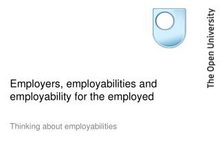 Employers, employabilities and employability for the employed