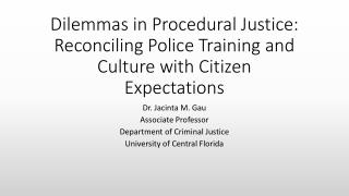 Dilemmas in Procedural Justice: Reconciling Police Training and Culture with Citizen Expectations