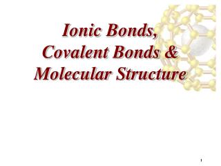 Ionic Bonds, Covalent Bonds &amp; Molecular Structure