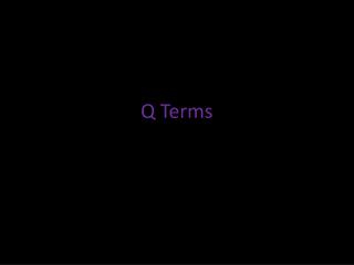 Q Terms