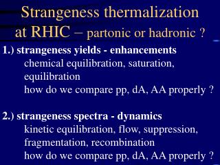 Strangeness thermalization at RHIC – partonic or hadronic ?