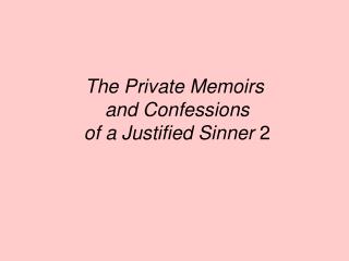 The Private Memoirs and Confessions of a Justified Sinner 2