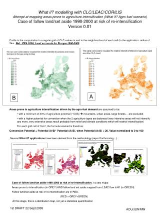 Areas prone to agriculture intensification driven by the agro-fuel demand are assumed to be: