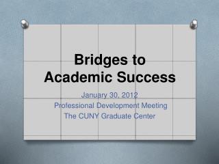 Bridges to Academic Success