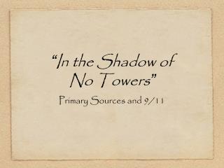 “ In the Shadow of No Towers ”