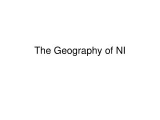 The Geography of NI