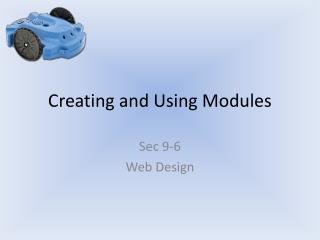 Creating and Using Modules