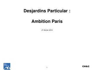 Desjardins Particular : Ambition Paris 21 février 2014