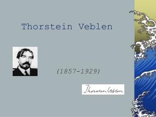 Thorstein Veblen