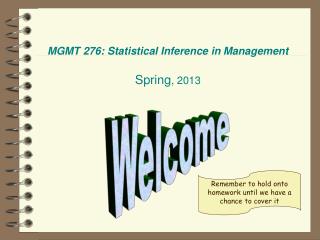 MGMT 276: Statistical Inference in Management Spring , 2013