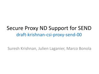 Secure Proxy ND Support for SEND draft-krishnan-csi-proxy-send-00