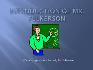 Introduction of Mr. Fulkerson